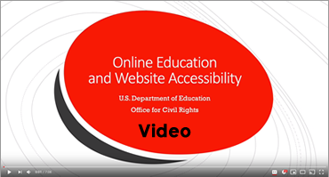 Online Education and Website Accessibility. U.S. Department of Education, Office for Civil Rights. Video