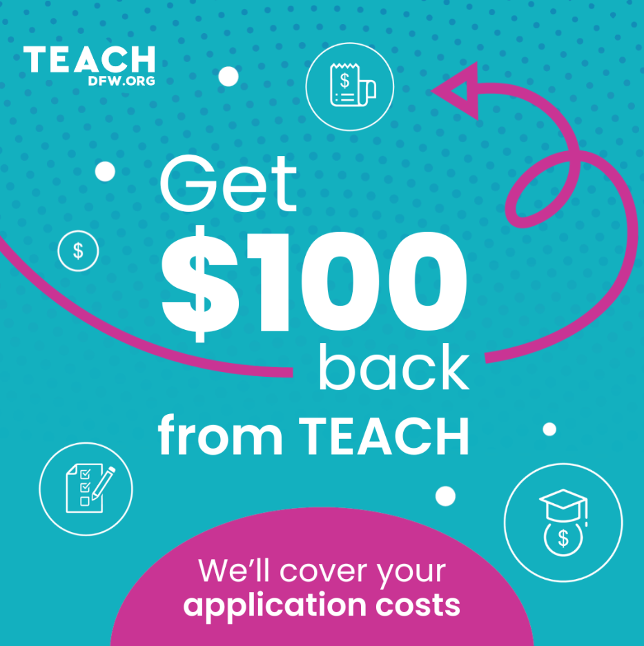Get $100 back from TEACH. We'll cover your application costs